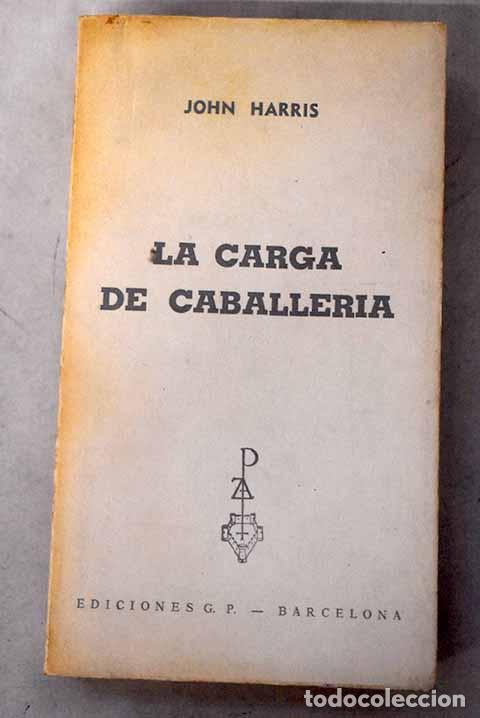 Livres: La carga de caballer&iacute;a.- Harris, John