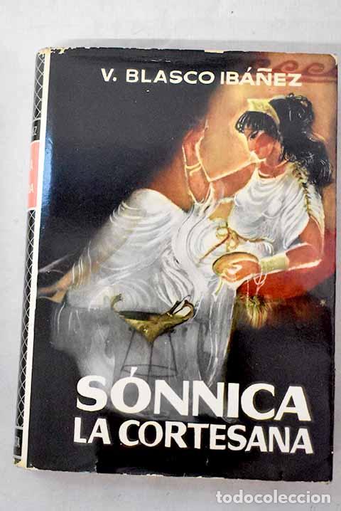 Livres: S&oacute;nnica la cortesana.- Blasco Ib&aacute;&ntilde;ez, Vicente