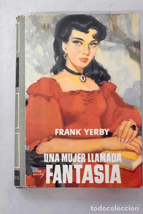 Livres: Una mujer llamada fantas&iacute;a.- Yerby, Frank