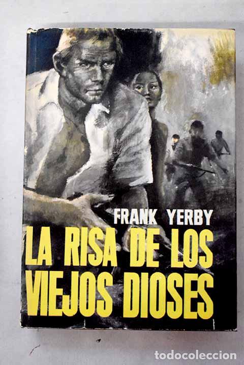 Livres: La risa de los viejos dioses.- Yerby, Frank