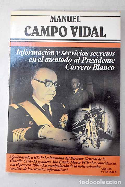 Livres: Informaci&oacute;n y servicios secretos en el atentado al presidente Carrero Blanco.- Campo Vidal, Manuel