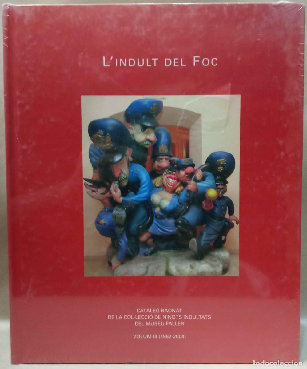 Livres: L'INDULT DEL FOC. CAT&Agrave;LEG RAONAT DE LA COL&middot;LECCI&Oacute; DE NINOTS INDULTATS DEL MUSEU FALLER VOLUM III