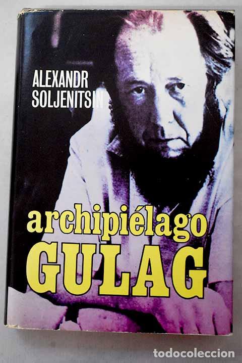 Livres: Archipielago Gulag, 1918-1956: ensayo de investigaci&oacute;n literaria.- Solzhenitsin, Alexander