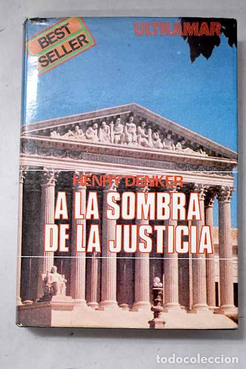 Libros: A la sombra de la justicia.- Denker, Henry