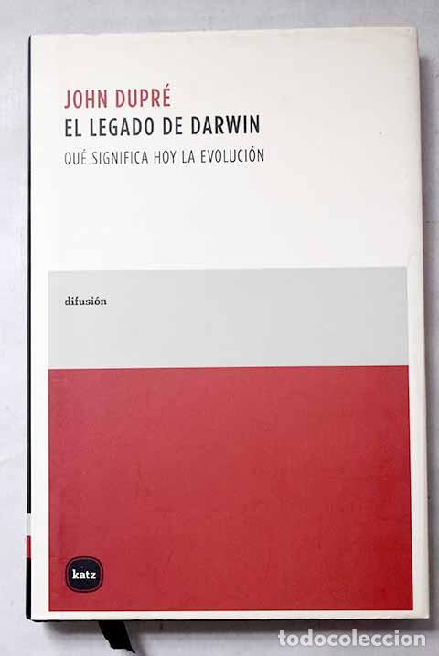 Libros: El legado de Darwin: qu&eacute; significa la evoluci&oacute;n hoy.- Dupr&eacute;, John