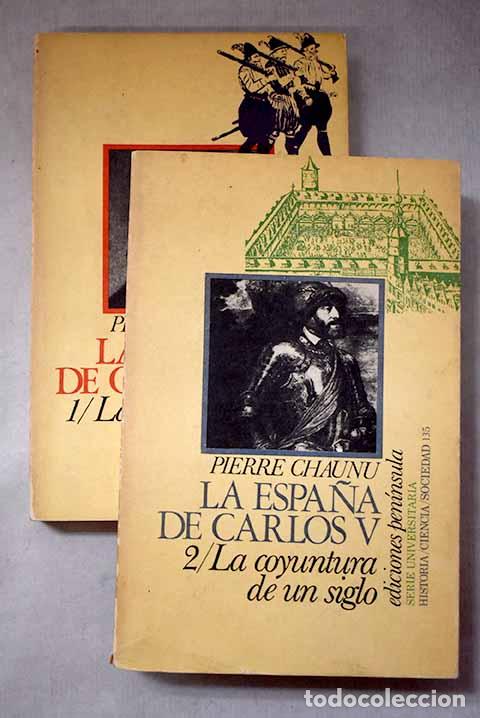 Livres: La Espa&ntilde;a de Carlos V.- Chaunu, Pierre