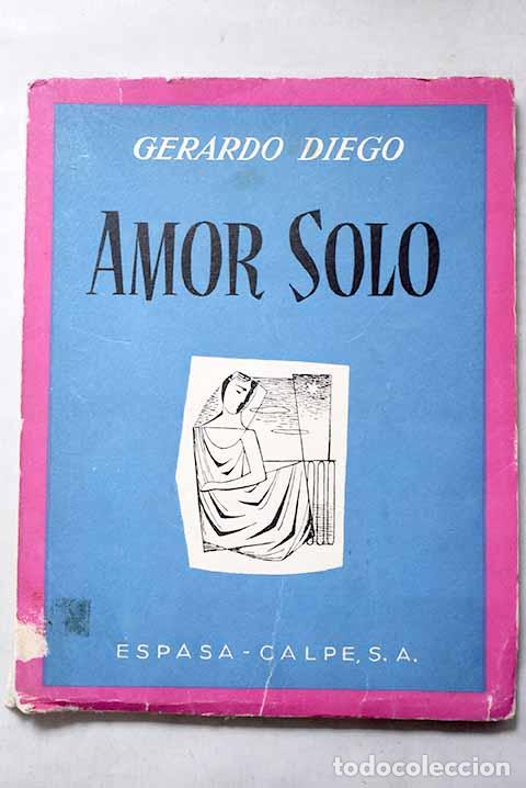 Libros: Amor solo: Diego, Gerardo.- Diego, Gerardo