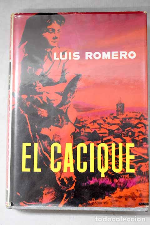 Livres: El cacique: Romero, Luis.- Romero, Luis