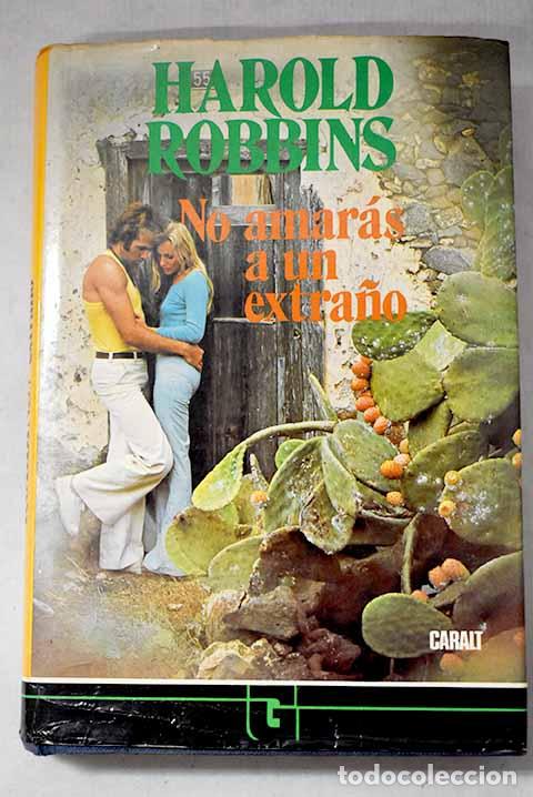 Livres: No amar&aacute;s a un extra&ntilde;o.- Robbins, Harold