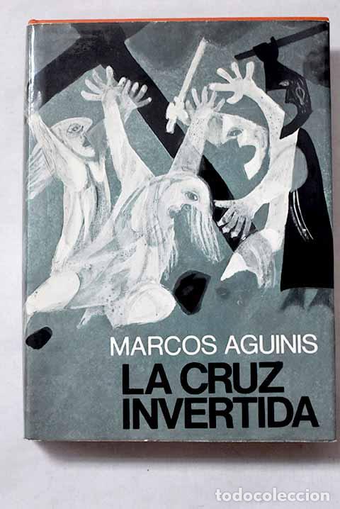 B&uuml;cher: La cruz invertida: Aguinis, Marcos.- Aguinis, Marcos