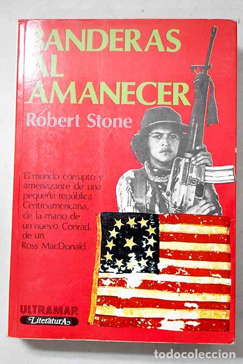 B&uuml;cher: Banderas al amanecer.- Stone, Robert