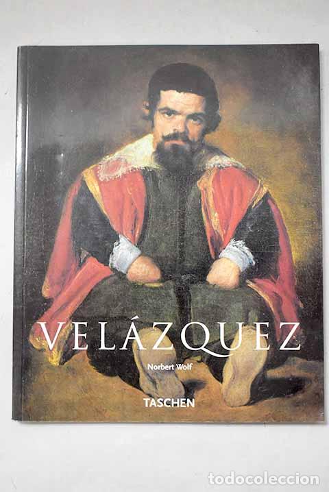 B&uuml;cher: Diego Vel&aacute;zquez: 1599-1660 : El rostro de Espa&ntilde;a.- Wolf, Norbert