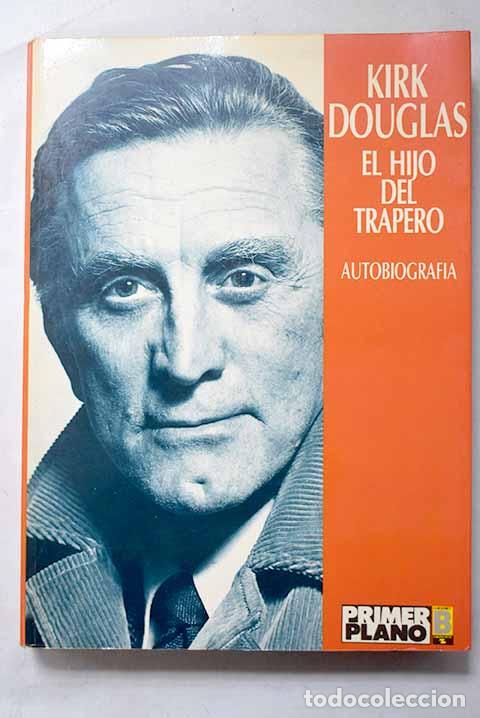Livres: El hijo del trapero: autobiograf&iacute;a.- Douglas, Kirk