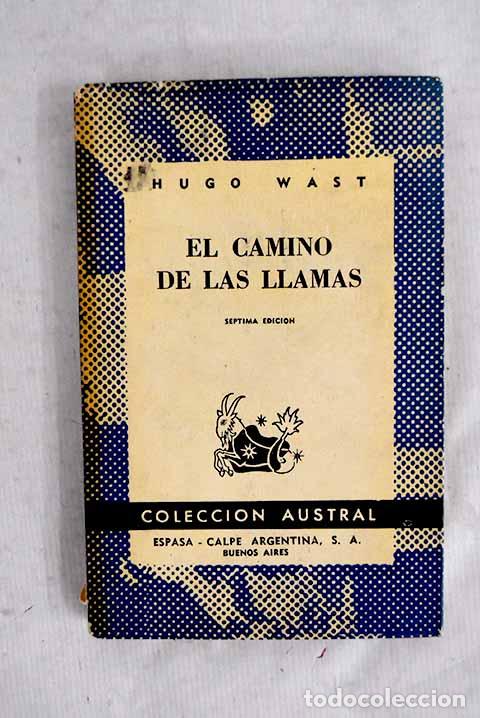 Livres: El camino de las llamas.- Wast, Hugo