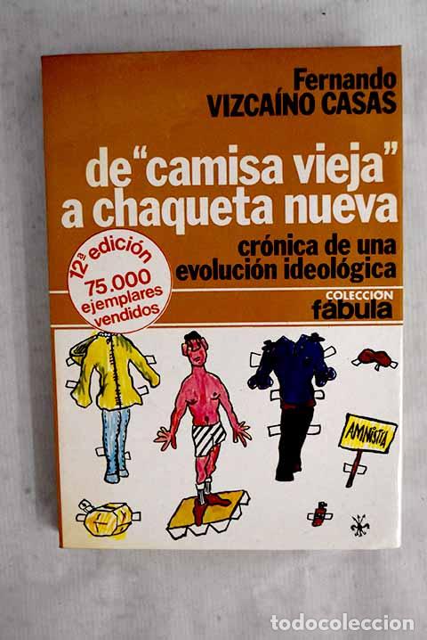 Livres: De camisa vieja a chaqueta nueva: (cr&oacute;nica de una evoluci&oacute;n ideol&oacute;gica).- Vizca&iacute;no Casas, Fernando