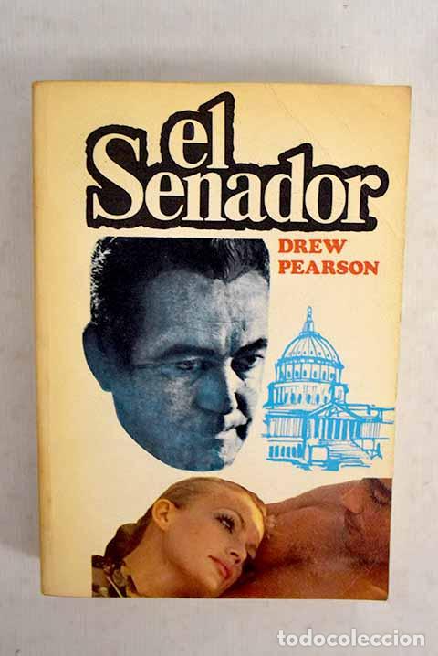 Livres: El senador: Pearson, Drew.- Pearson, Drew