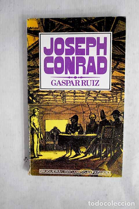 B&uuml;cher: Gaspar Ruiz: Conrad, Joseph.- Conrad, Joseph