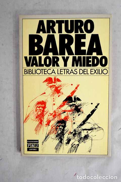 Libros: Valor y miedo: Barea, Arturo.- Barea, Arturo