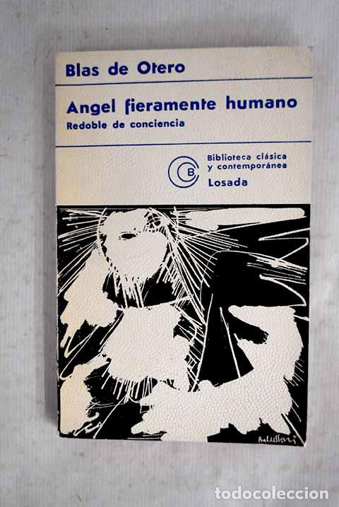Libros: Angel fieramente humano: Redoble de conciencia.- Otero, Blas de