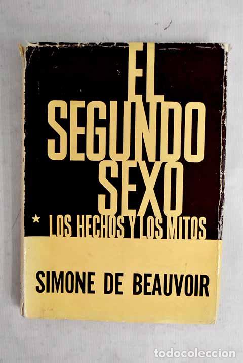 Libros: El segundo sexo, tomo I.- Beauvoir, Simone de