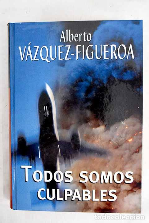 Livres: Todos somos culpables.- V&aacute;zquez-Figueroa, Alberto