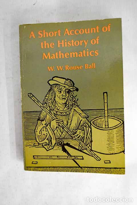 Livres: A short account of the history of mathematics.- Rouse Ball, W. W.
