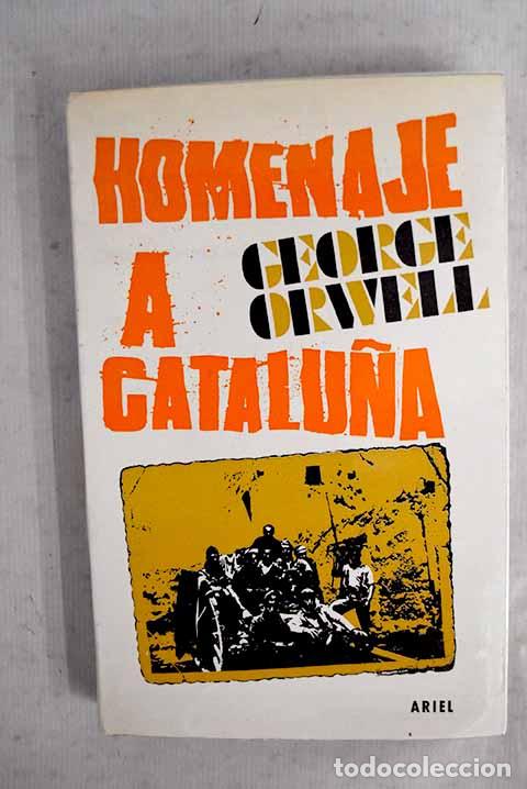 Libros: Homenaje a Catalu&ntilde;a: un testimonio sobre la revoluci&oacute;n espa&ntilde;ola.- Orwell, George