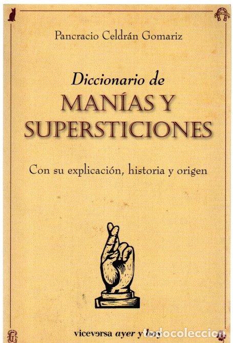 Livres: Diccionario de man&iacute;as y supersticiones. Con su explicaci&oacute;n, historia y origen - Celdr&aacute;n Gom&aacute;riz, Pan