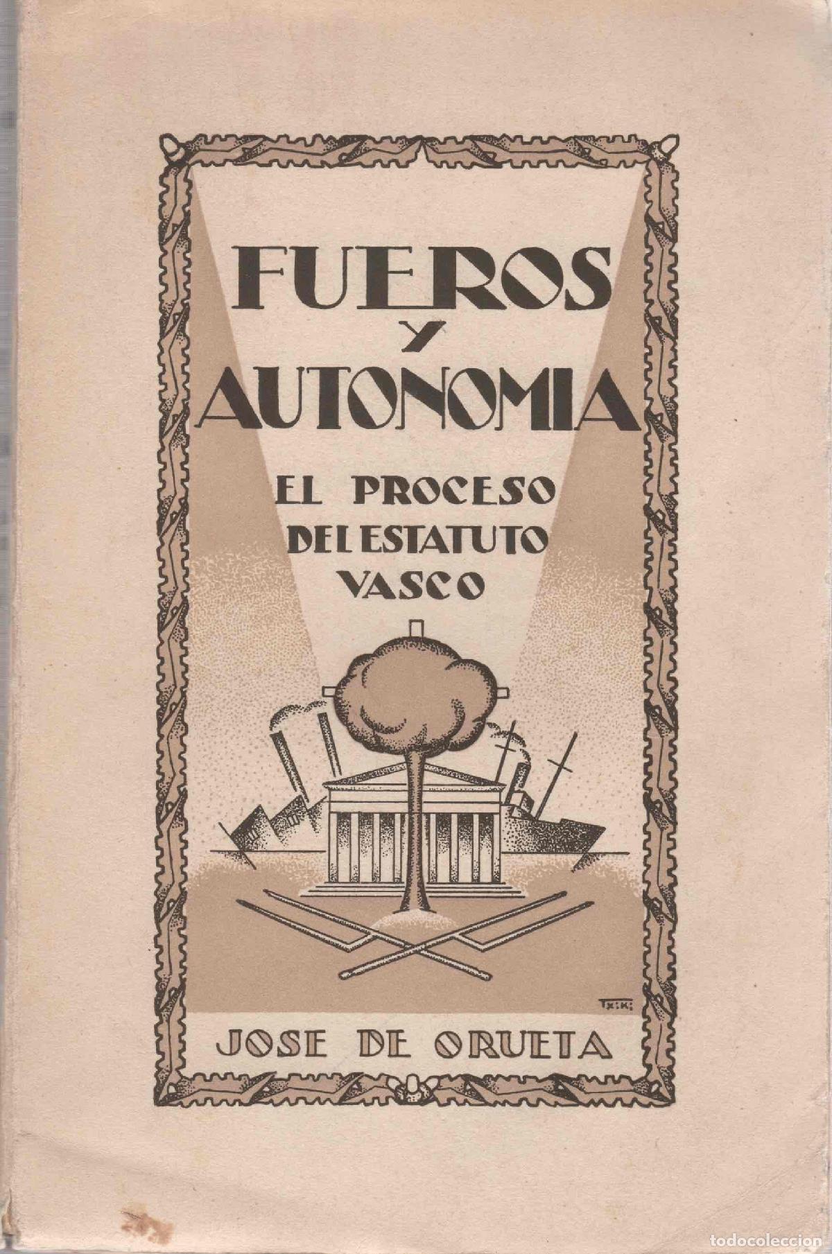 B&uuml;cher: Fueros y autonom&iacute;a. Proceso del Estatuto Vasco - Orueta, Jos&eacute; de