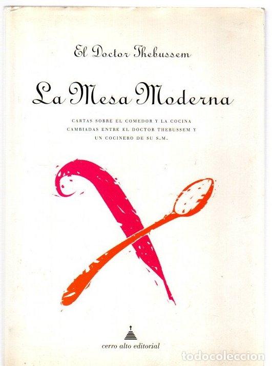 B&uuml;cher: La mesa moderna. Cartas sobre el comedor y la cocina cambiadas entre el Doctor Thebussem y un cocine