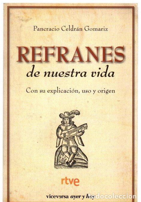 B&uuml;cher: Refranes de nuestra vida. Con su explicaci&oacute;n, uso y origen - Celdr&aacute;n, Pancracio