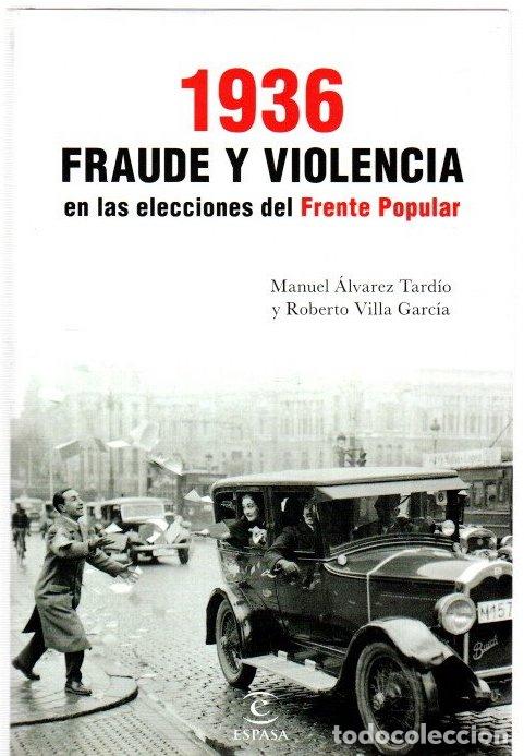 B&uuml;cher: 1936. Fraude y violencia en las elecciones del Frente Popular - &Aacute;lvarez Tard&iacute;o, Manuel/Villa Garc&iacute;a,