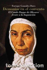 B&uuml;cher: Demonios en el convento. El Conde-Duque de Olivares frente a la Inquisici&oacute;n - Gonz&aacute;lez Duro, Enrique