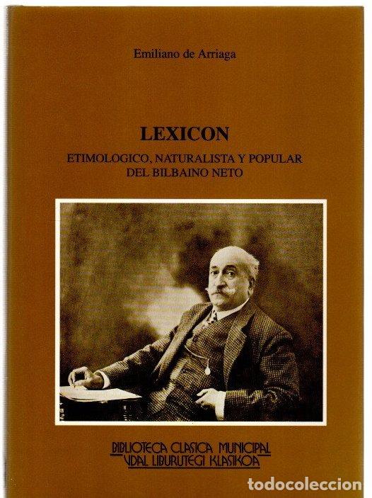 B&uuml;cher: Lexicon. Etimol&oacute;gico, naturalista y popular del bilbaino neto - Arriaga, Emiliano de