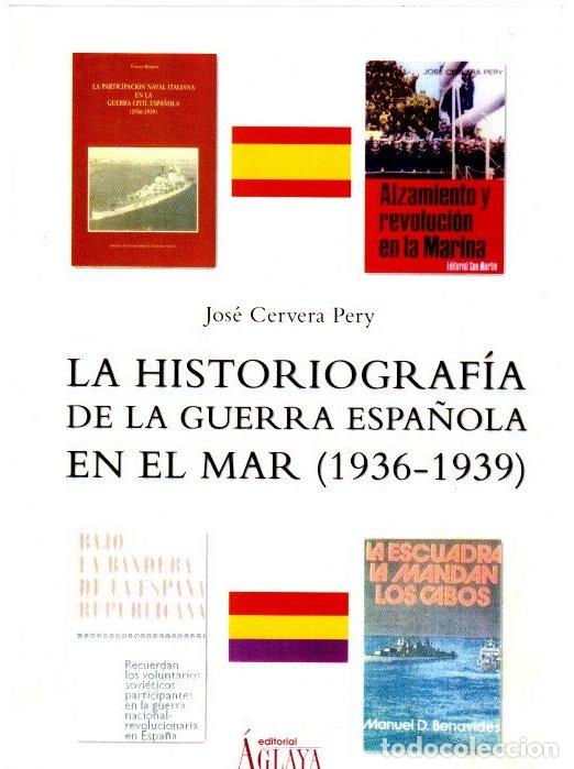 B&uuml;cher: Historiograf&iacute;a de la guerra espa&ntilde;ola en el mar (1936-1939) - Cervera Pery, Jos&eacute;
