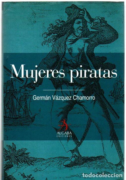 B&uuml;cher: Mujeres Piratas - V&aacute;zquez Chamorro, Germ&aacute;n