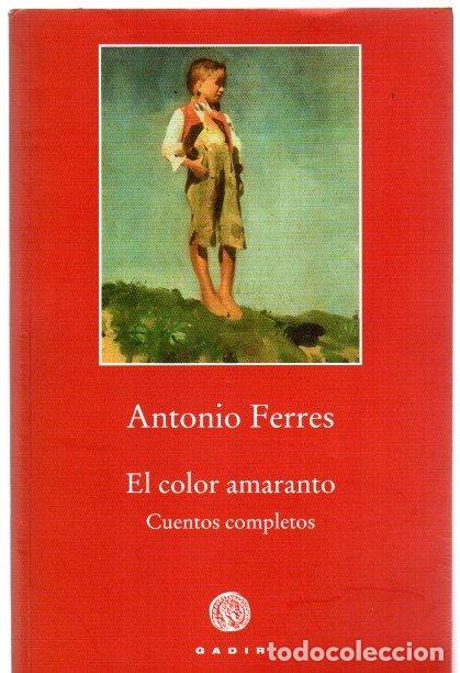 B&uuml;cher: El color amaranto. Cuentos completos - Ferres, Antonio