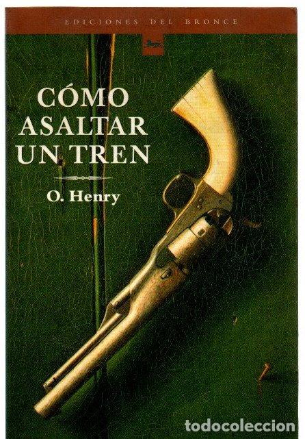 B&uuml;cher: C&oacute;mo asaltar un tren - Henry, O.