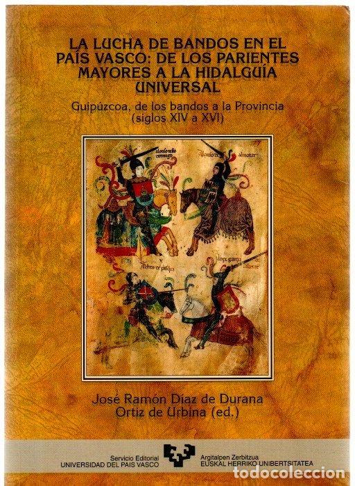 Livres: La lucha de bandos en el Pa&iacute;s Vasco: de los parientes mayores a la hidalgu&iacute;a universal. Guip&uacute;zcoa, d