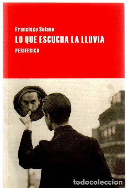 Libros: Lo que escucha la lluvia - Solano, Francisco