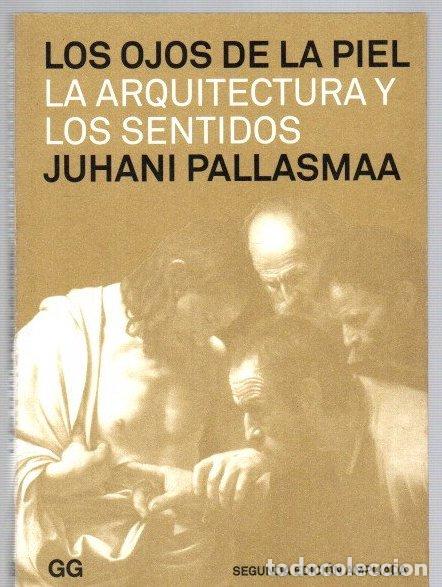 Libros: Los ojos de la piel. La arquitectura y los sentidos - Pallasmaa, Juhani