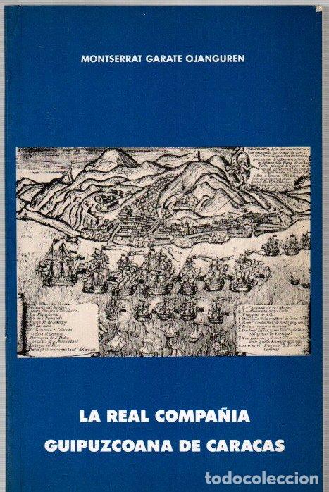 Libros: La Real Compa&ntilde;ia Guipuzcoana de Caracas - Garate Ojanguren, Montserrat