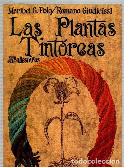 Libros: Las plantas tint&oacute;reas - Polo, Maribel G./Giudicissi, Romano