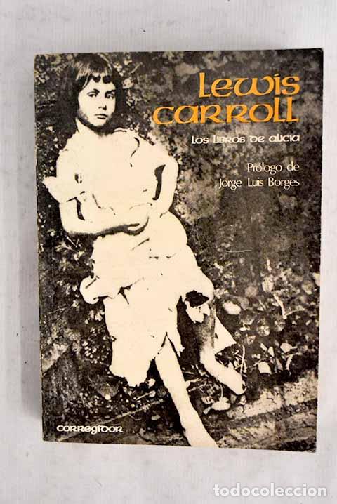 Libros: Aventuras de Alicia en el Pa&iacute;s de las Maravillas y A trav&eacute;s del espejo y lo que Alicia encontr&oacute; all&iacute;