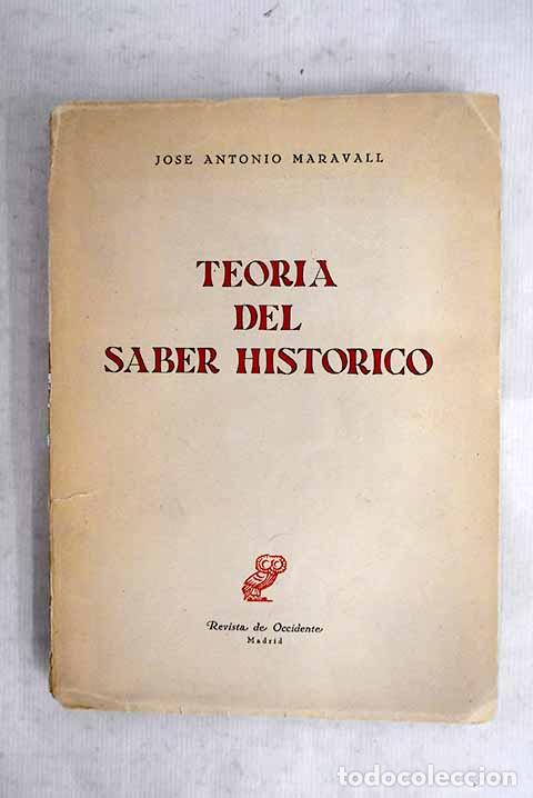 Libros: Teor&iacute;a del saber hist&oacute;rico.- Maravall, Jos&eacute; Antonio