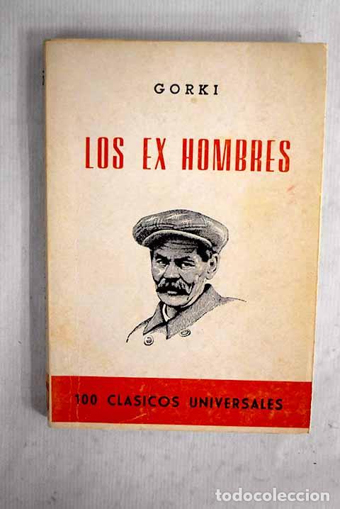 Livros em segunda m&atilde;o: Los ex-hombres: [Malva, Un incidente. Boles].- Gorki, M&aacute;ximo