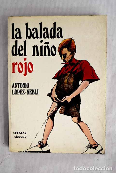 Livros em segunda m&atilde;o: La balada del ni&ntilde;o rojo.- L&oacute;pez-Nebl&iacute;, Antonio