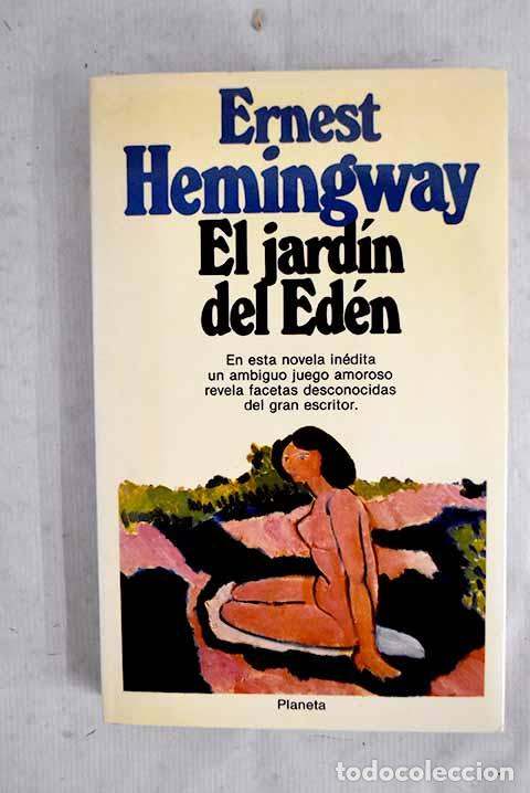 Libros: El jard&iacute;n del Ed&eacute;n: Hemingway, Ernest.- Hemingway, Ernest