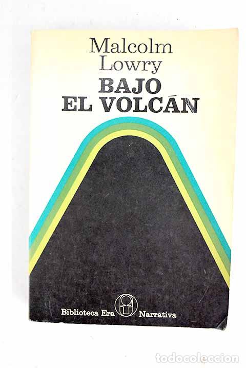 Libros: Bajo el volcan: Lowry, Malcolm.- Lowry, Malcolm