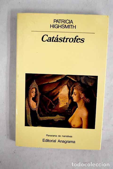 Libros: Cat&aacute;strofes: Highsmith, Patricia.- Highsmith, Patricia